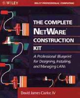 The Complete NetWare Construction Kit