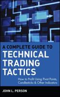A Complete Guide to Technical Trading Tactics