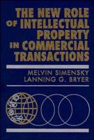 The New Role of Intellectual Property in Commercial Transactions