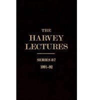 The Harvey Lectures Series 87, 1991-1992