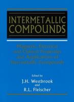 Magnetic, Electrical and Optical Properties and Applications of Intermetallic Compounds