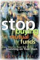 Stop Buying Mutual Funds! How