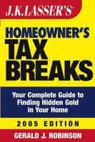 J.K. Lasser's Homeowner's Tax Breaks 2005
