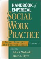 Handbook of Empirical Social Work Practice. Vol. 2 Social Problems and Practical Issues