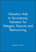 Valuation Aids to Accompany Valuation for Mergers, Buyouts and Restructuring