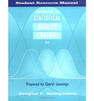 Student Resource Manual to Accompany Introduction to Statistical Quality Control, Fifth Edition, [By] Douglas C. Montgomery