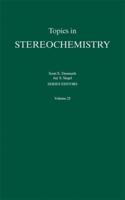 Topics in Stereochemistry. Vol. 25