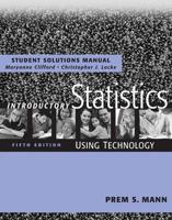 Student Solutions Manual to Accompany Introductory Statistics Using Technology, Fifth Edition, Prem S. Mann