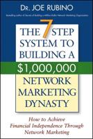 The 7 Step Success System to Building a $1,000,000 Network Marketing Dynasty