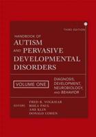 Handbook of Autism and Pervasive Developmental Disorders. Vol. 1 Diagnosis, Development, Neurobiology, and Behavior