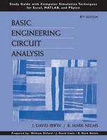 Basic Engineering Circuit Analysis. Study Guide With Computer Simulation Techniques for Excel, MATLAB, and PSpice