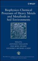 Biophysico-Chemical Processes of Heavy Metals and Metalloids in Soil Environments