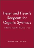 Fieser and Fieser's Reagents for Organic Synthesis