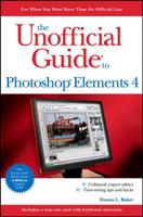 The Unofficial Guide to Photoshop Elements 4