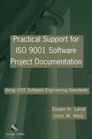 Practical Support for ISO 9001 Software Project Documentation Using IEEE Software Engineering Standards