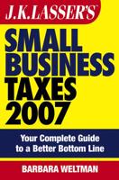 J.K. Lasser's Small Business Taxes 2007