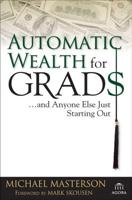 Automatic Wealth for Grads-- And Anyone Else Just Starting Out