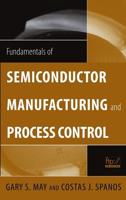 Fundamentals of Semiconductor Manufacturing and Process Control