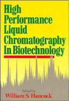 High Performance Liquid Chromatography in Biotechnology