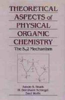 Theoretical Aspects of Physical Organic Chemistry