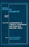 Physical Methods of Chemistry. Vol.3B Determination of Chemical Composition and Molecular Structure