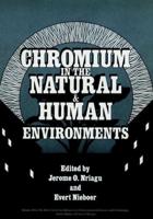 Chromium in the Natural and Human Environments
