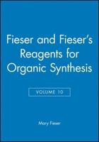 Fieser and Fieser's Reagents for Organic Synthesis. Vol. 10