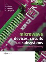 Microwave Communications Engineering. Vol. 1 Microwave Devices, Circuits and Subsystems