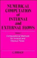 Numerical Computation of Internal and External Flows. Vol. 2 Computational Methods for Inviscid and Viscous Flows