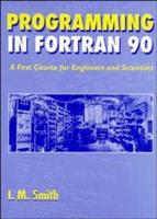Programming in Fortran 90
