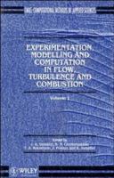 Experimentation, Modelling and Computation in Flow, Turbulence, and Combustion