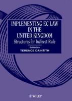 Implementing EC Law in the United Kingdom - Structures for Indirect Rule