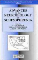Advances in the Neurobiology of Schizophrenia