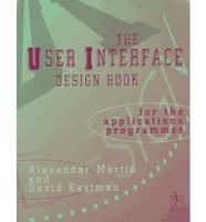 The User Interface Design Book for the Applications Programmer