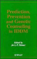 Diabetes Prediction, Prevention and Genetic Counseling in IDDM