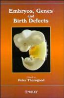 Embryos, Genes and Birth Defects