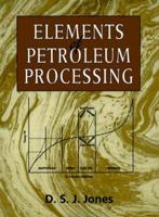 Elements of Petroleum Processing