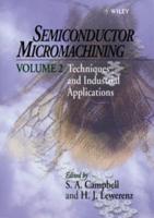 Semiconductor Micromachining. Vol 2 Techniques and Industrial Applications