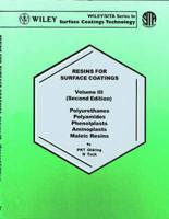 Resins for Surface Coatings. Vol. 3 Polyurethanes, Polyamides, Phenolplasts, Aminoplasts, Maleic Resins