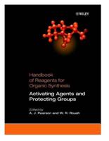 Handbook of Reagents for Organic Synthesis. Activating Agents and Protecting Groups