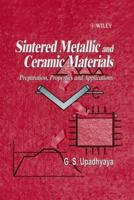 Sintered Metallic and Ceramic Materials