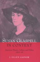 Susan Glaspell in Context