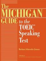 The Michigan Guide to the TOEIC Speaking Test