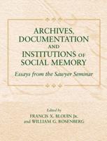 Archives, Documentation, and Institutions of Social Memory