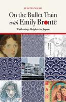 On the Bullet Train With Emily Brontë