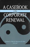 A Casebook on Corporate Renewal