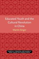 Educated Youth and the Cultural Revolution in China