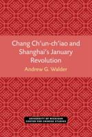Chang Ch'un-Ch'iao and Shanghai's January Revolution