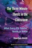 The Three Minute Thesis in the Classroom