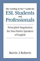 The "Getting to Yes" Guide for ESL Students and Professionals
